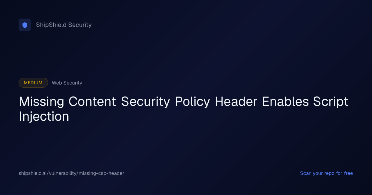 Missing CSP Header: Why It Matters and How to Fix It